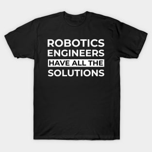 funny robotics engineer quote T-Shirt